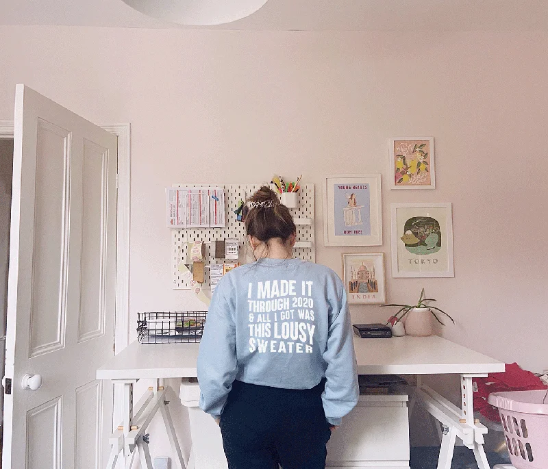 I Made It Through 2020 and All I Got was this Lousy Sweater - Unisex Fit Sweater